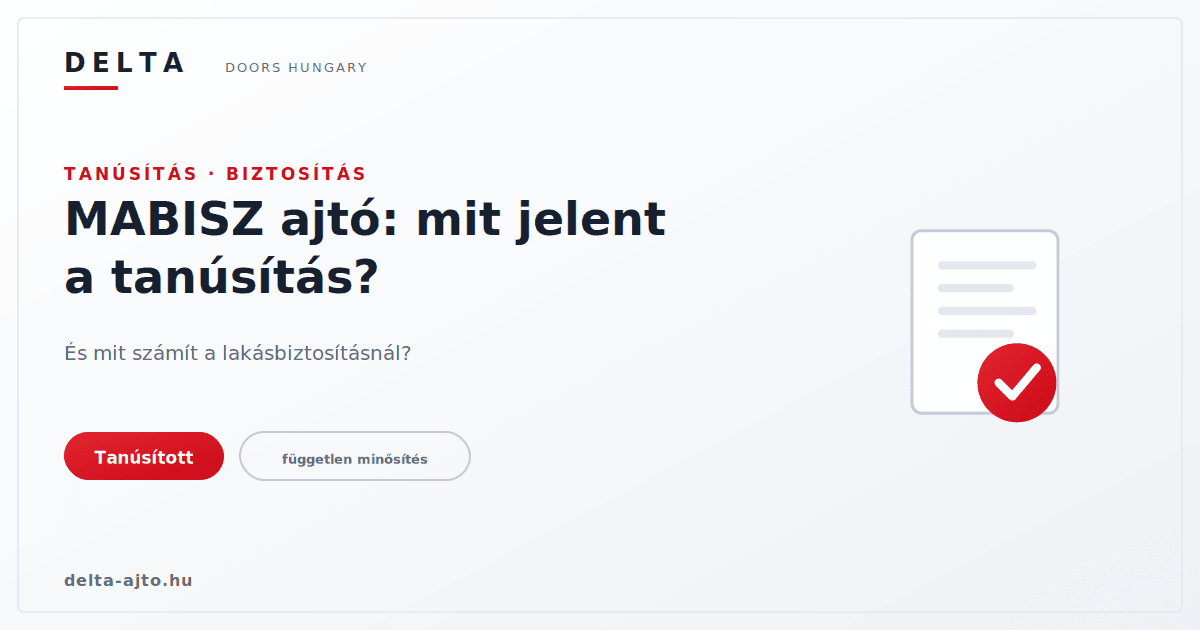 MABISZ ajtó: mit jelent a tanúsítás, és mit számít a biztosításnál?